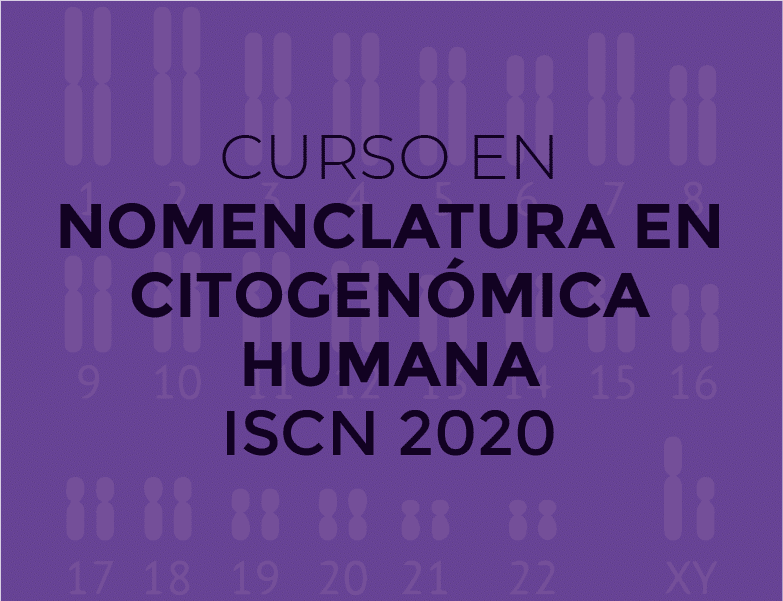 Curso en Nomenclatura en Citogenómica Humana ISCN 2020